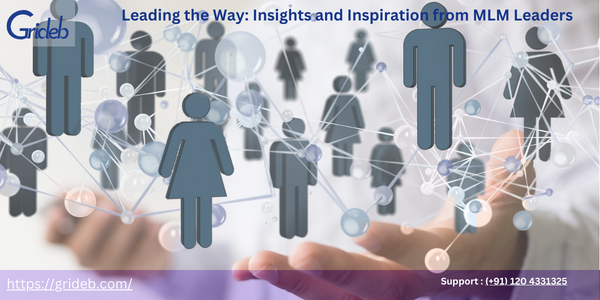 Leading the Way: Insights and Inspiration from MLM Leaders